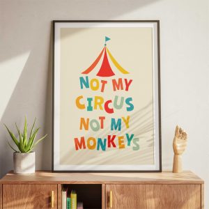 Not My Circus Not My Monkeys